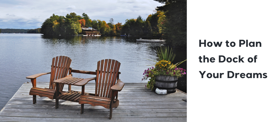 New Year, New Dock: How to Plan the Dock of Your Dreams